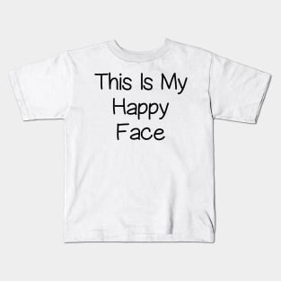 This Is My Happy Face Kids T-Shirt